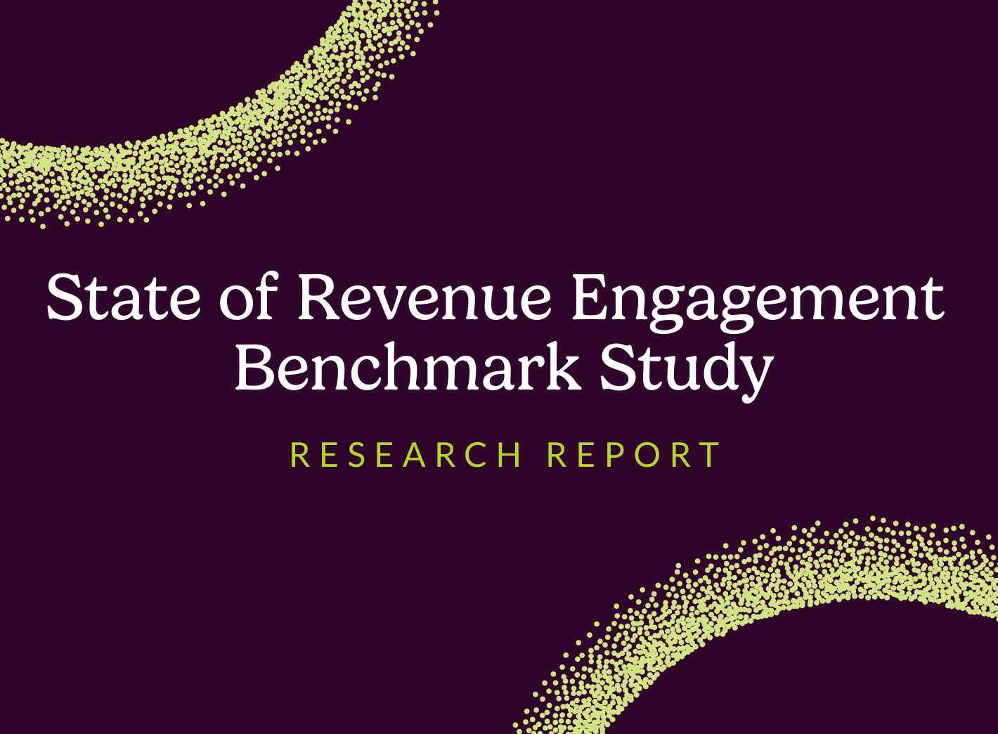 "State of Revenue Engagement Benchmark Study"