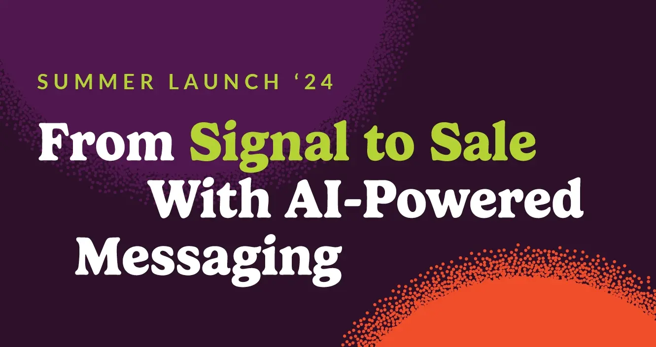 "From signal to sale with ai-powered messaging"